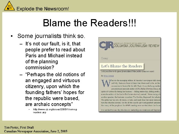 Blame the Readers!!! • Some journalists think so. – It’s not our fault, is