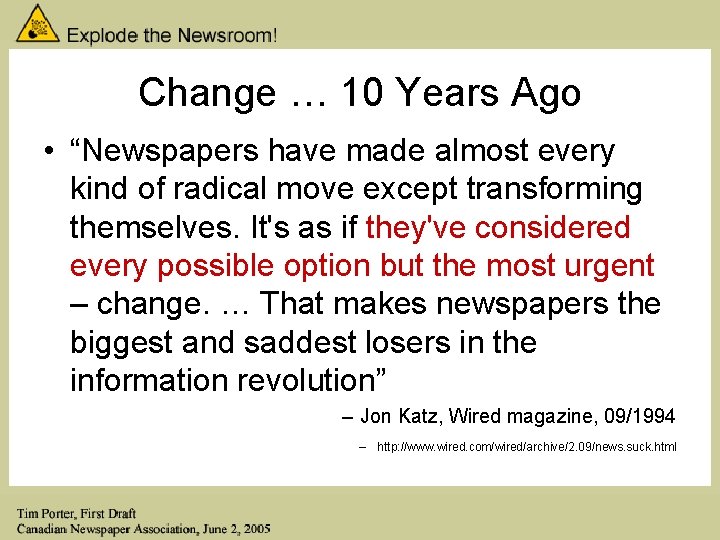 Change … 10 Years Ago • “Newspapers have made almost every kind of radical