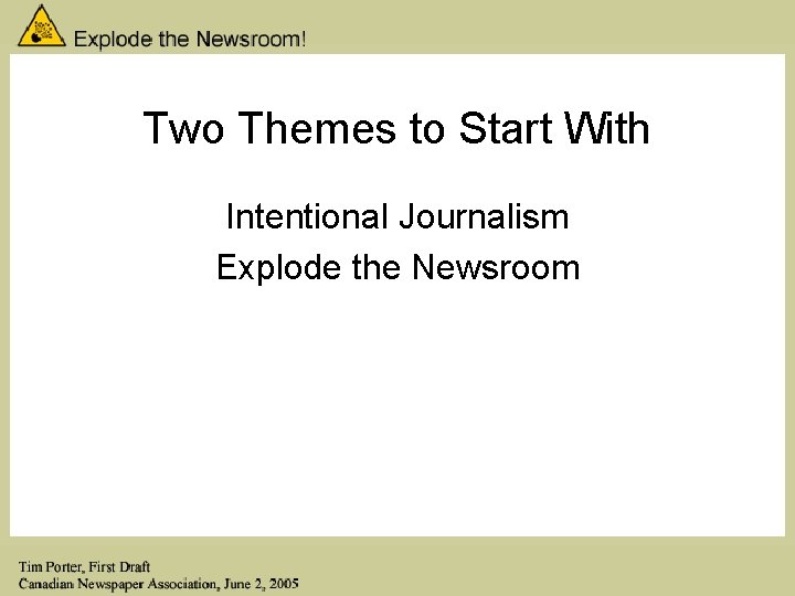Two Themes to Start With Intentional Journalism Explode the Newsroom 