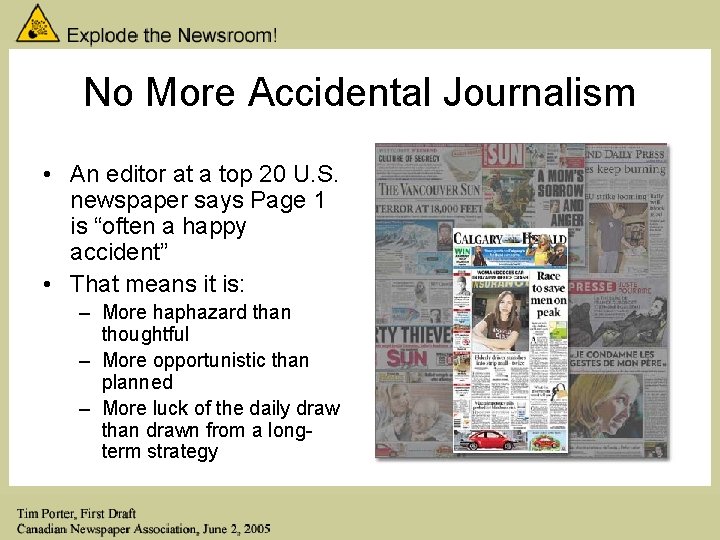 No More Accidental Journalism • An editor at a top 20 U. S. newspaper