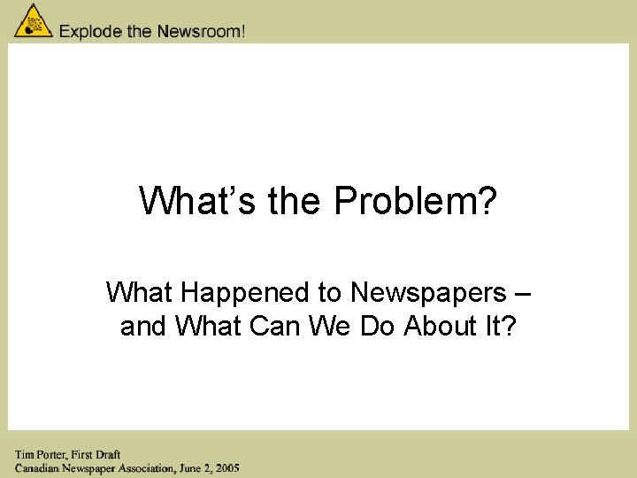 What’s the Problem? What Happened to Newspapers – and What Can We Do About