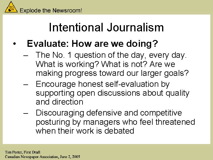 Intentional Journalism • Evaluate: How are we doing? – The No. 1 question of