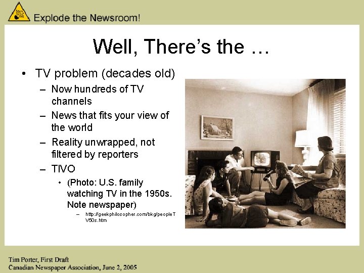 Well, There’s the … • TV problem (decades old) – Now hundreds of TV