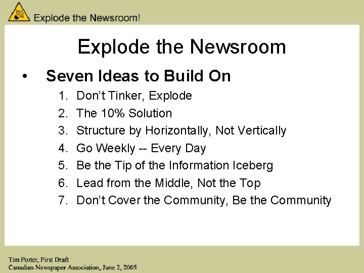 Explode the Newsroom • Seven Ideas to Build On 1. 2. 3. 4. 5.
