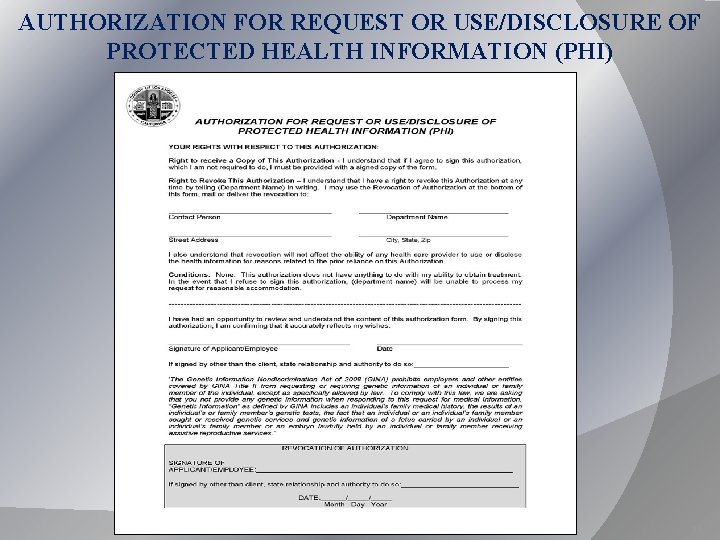 AUTHORIZATION FOR REQUEST OR USE/DISCLOSURE OF PROTECTED HEALTH INFORMATION (PHI) 13 AUTHORIZATION FOR REQUEST OR USE/DISCLOSURE OF PROTECTED HEALTH INFORMATION (PHI) 13