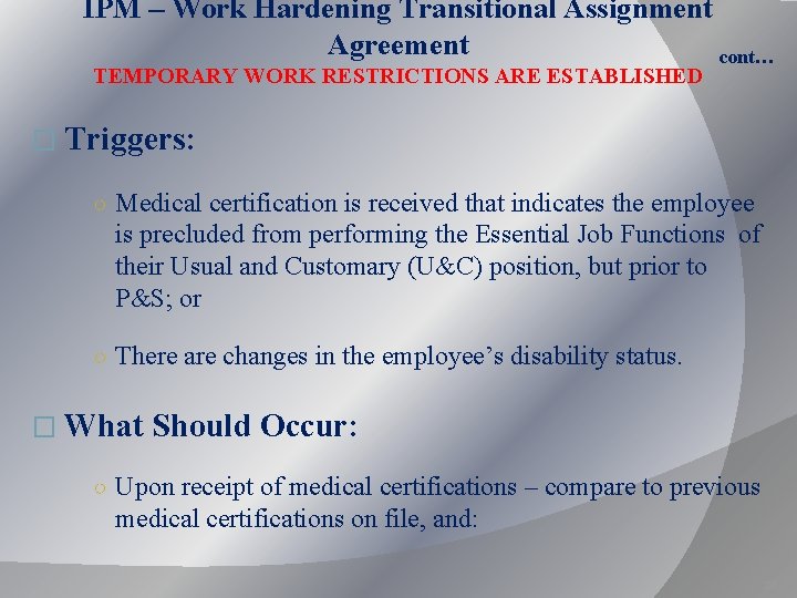 IPM – Work Hardening Transitional Assignment Agreement cont… TEMPORARY WORK RESTRICTIONS ARE ESTABLISHED � IPM – Work Hardening Transitional Assignment Agreement cont… TEMPORARY WORK RESTRICTIONS ARE ESTABLISHED �