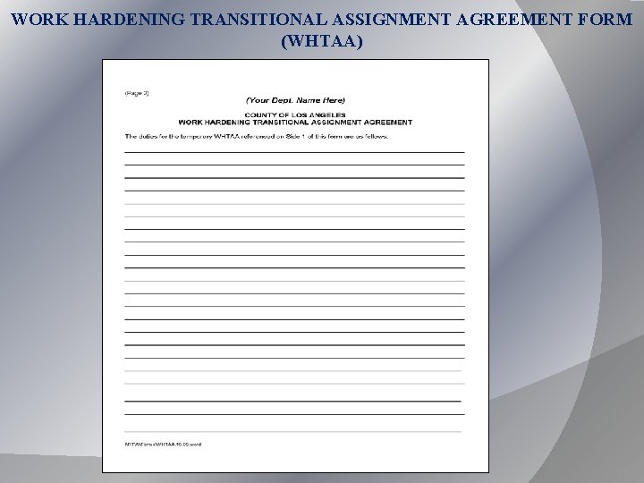 WORK HARDENING TRANSITIONAL ASSIGNMENT AGREEMENT FORM (WHTAA) 23 WORK HARDENING TRANSITIONAL ASSIGNMENT AGREEMENT FORM (WHTAA) 23