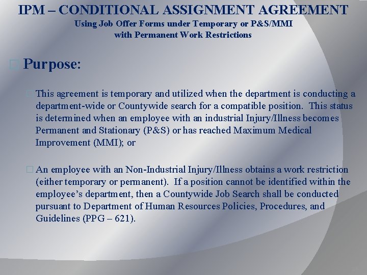 IPM – CONDITIONAL ASSIGNMENT AGREEMENT Using Job Offer Forms under Temporary or P&S/MMI with IPM – CONDITIONAL ASSIGNMENT AGREEMENT Using Job Offer Forms under Temporary or P&S/MMI with