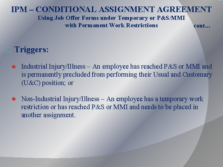 IPM – CONDITIONAL ASSIGNMENT AGREEMENT Using Job Offer Forms under Temporary or P&S/MMI with IPM – CONDITIONAL ASSIGNMENT AGREEMENT Using Job Offer Forms under Temporary or P&S/MMI with