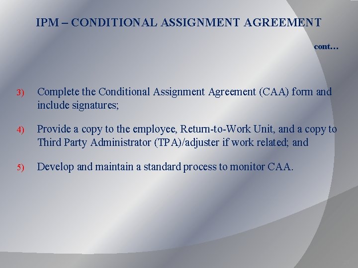 IPM – CONDITIONAL ASSIGNMENT AGREEMENT cont… 3) Complete the Conditional Assignment Agreement (CAA) form IPM – CONDITIONAL ASSIGNMENT AGREEMENT cont… 3) Complete the Conditional Assignment Agreement (CAA) form