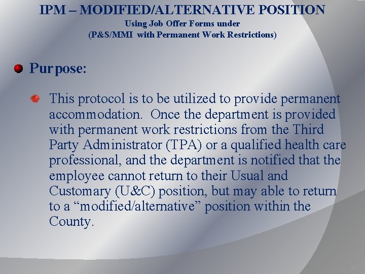 IPM – MODIFIED/ALTERNATIVE POSITION Using Job Offer Forms under (P&S/MMI with Permanent Work Restrictions) IPM – MODIFIED/ALTERNATIVE POSITION Using Job Offer Forms under (P&S/MMI with Permanent Work Restrictions)