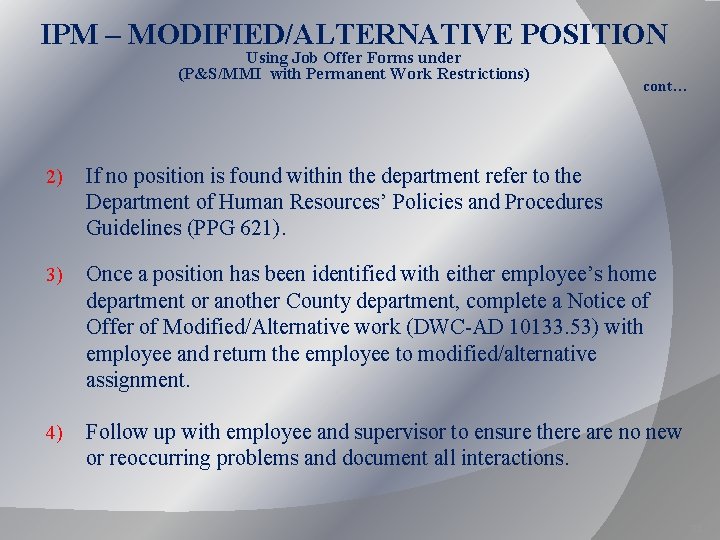IPM – MODIFIED/ALTERNATIVE POSITION Using Job Offer Forms under (P&S/MMI with Permanent Work Restrictions) IPM – MODIFIED/ALTERNATIVE POSITION Using Job Offer Forms under (P&S/MMI with Permanent Work Restrictions)