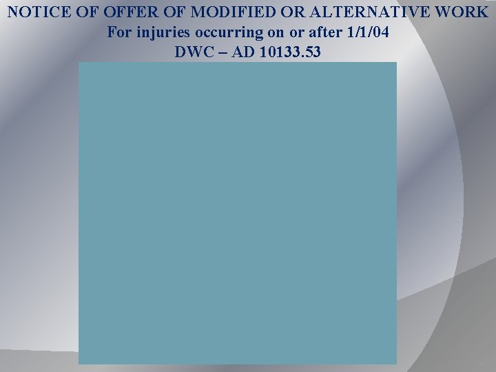 NOTICE OF OFFER OF MODIFIED OR ALTERNATIVE WORK For injuries occurring on or after NOTICE OF OFFER OF MODIFIED OR ALTERNATIVE WORK For injuries occurring on or after