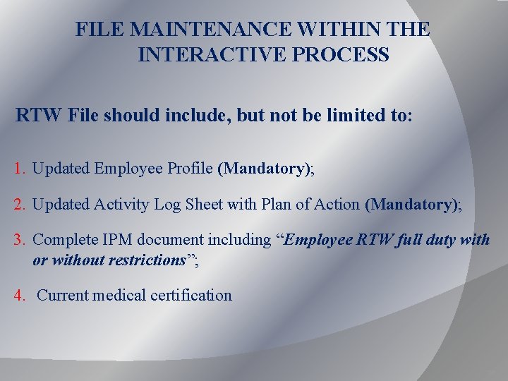 FILE MAINTENANCE WITHIN THE INTERACTIVE PROCESS RTW File should include, but not be limited FILE MAINTENANCE WITHIN THE INTERACTIVE PROCESS RTW File should include, but not be limited