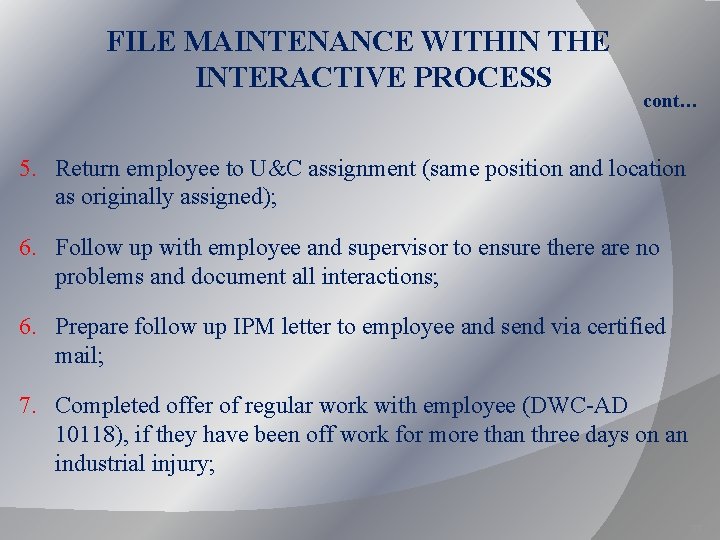 FILE MAINTENANCE WITHIN THE INTERACTIVE PROCESS cont… 5. Return employee to U&C assignment (same FILE MAINTENANCE WITHIN THE INTERACTIVE PROCESS cont… 5. Return employee to U&C assignment (same