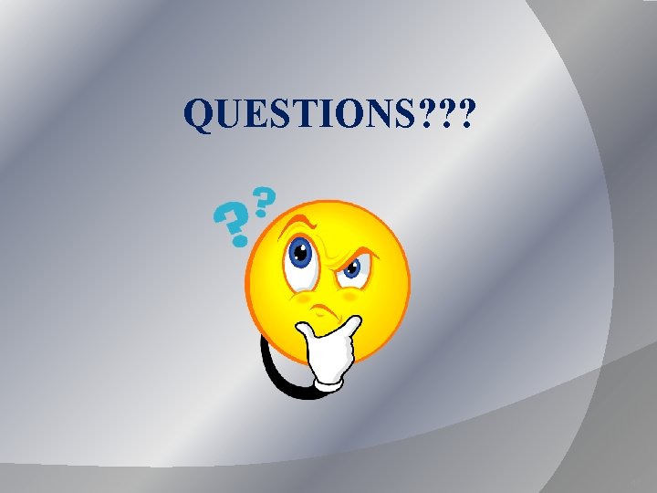 QUESTIONS? ? ? 41 QUESTIONS? ? ? 41