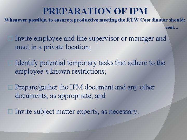 PREPARATION OF IPM Whenever possible, to ensure a productive meeting the RTW Coordinator should: PREPARATION OF IPM Whenever possible, to ensure a productive meeting the RTW Coordinator should: