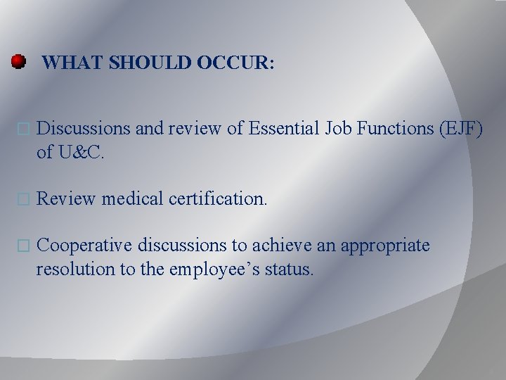 WHAT SHOULD OCCUR: � Discussions and review of Essential Job Functions (EJF) of U&C. WHAT SHOULD OCCUR: � Discussions and review of Essential Job Functions (EJF) of U&C.
