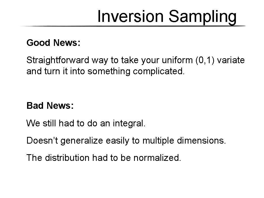 Inversion Sampling Good News: Straightforward way to take your uniform (0, 1) variate and Inversion Sampling Good News: Straightforward way to take your uniform (0, 1) variate and