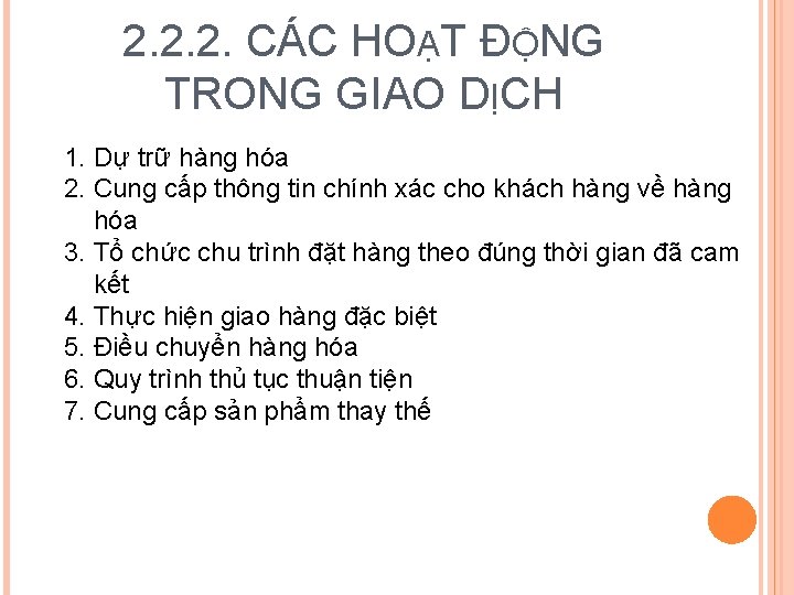 2. 2. 2. CÁC HOẠT ĐỘNG TRONG GIAO DỊCH 1. Dự trữ hàng hóa