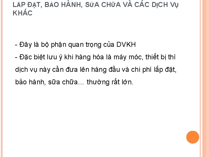 LẮP ĐẶT, BẢO HÀNH, SỬA CHỮA VÀ CÁC DỊCH VỤ KHÁC - Đây là