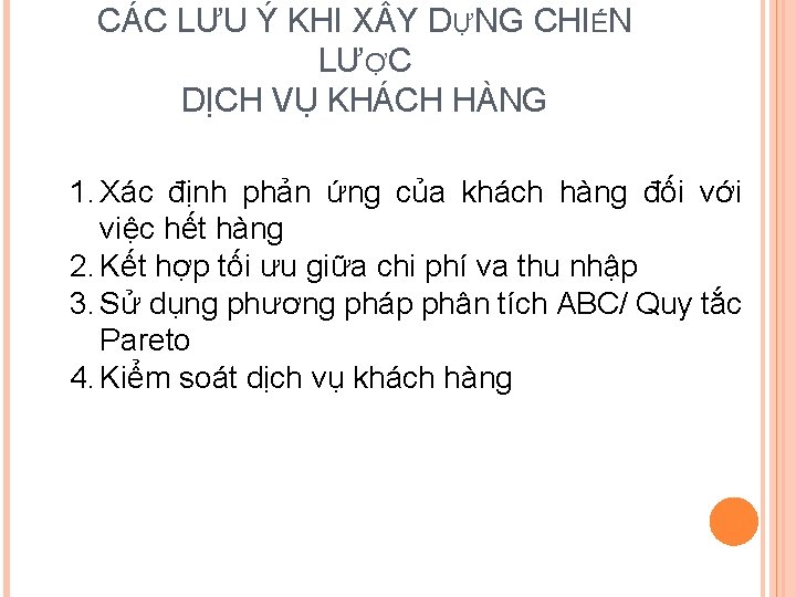 CÁC LƯU Ý KHI X Y DỰNG CHIẾN LƯỢC DỊCH VỤ KHÁCH HÀNG 1.