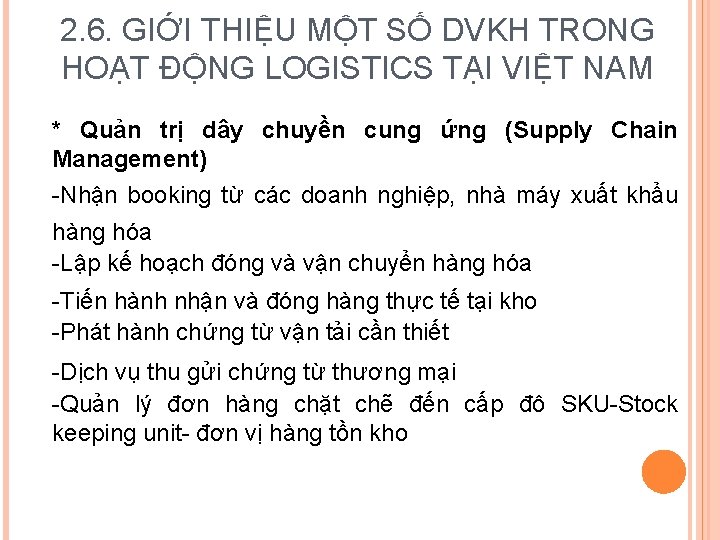 2. 6. GIỚI THIỆU MỘT SỐ DVKH TRONG HOẠT ĐỘNG LOGISTICS TẠI VIỆT NAM