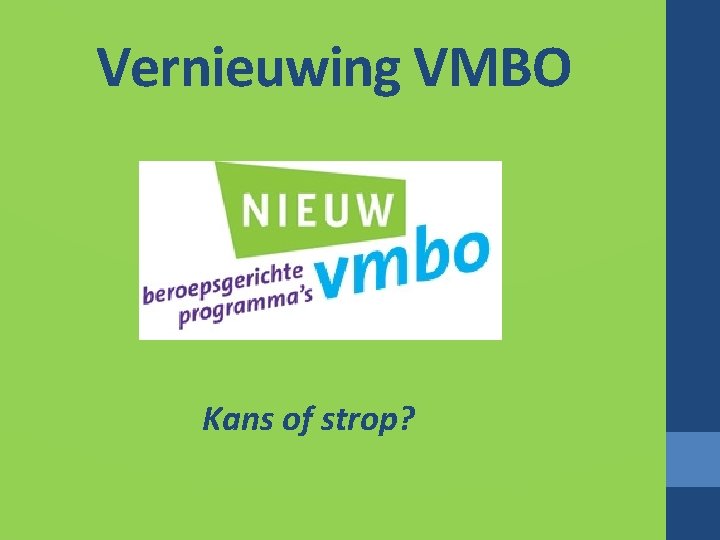 Vernieuwing VMBO Kans of strop? 