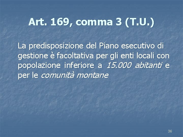 Art. 169, comma 3 (T. U. ) La predisposizione del Piano esecutivo di gestione