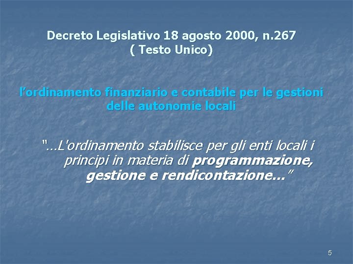 Decreto Legislativo 18 agosto 2000, n. 267 ( Testo Unico) l’ordinamento finanziario e contabile