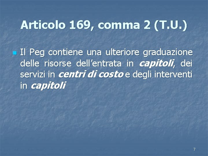 Articolo 169, comma 2 (T. U. ) n Il Peg contiene una ulteriore graduazione