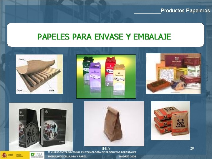 _____Productos Papeleros PAPELES PARA ENVASE Y EMBALAJE INIA 29 