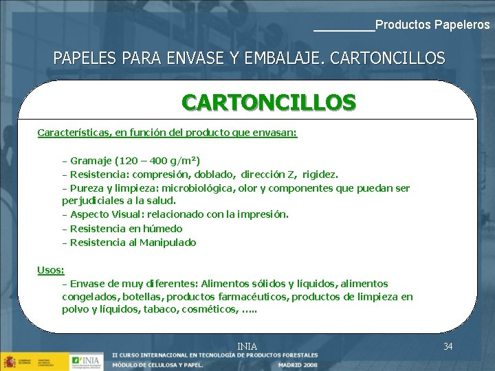 _____Productos Papeleros PAPELES PARA ENVASE Y EMBALAJE. CARTONCILLOS Características, en función del producto que