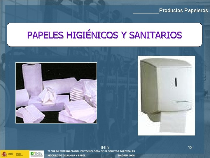 _____Productos Papeleros PAPELES HIGIÉNICOS Y SANITARIOS INIA 38 