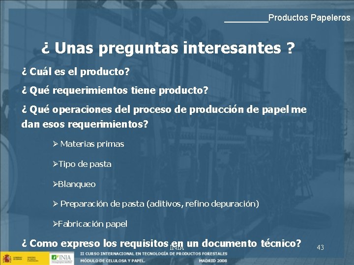 _____Productos Papeleros ¿ Unas preguntas interesantes ? ¿ Cuál es el producto? ¿ Qué