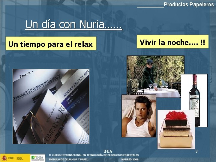 _____Productos Papeleros Un día con Nuria…… Vivir la noche…. !! Un tiempo para el