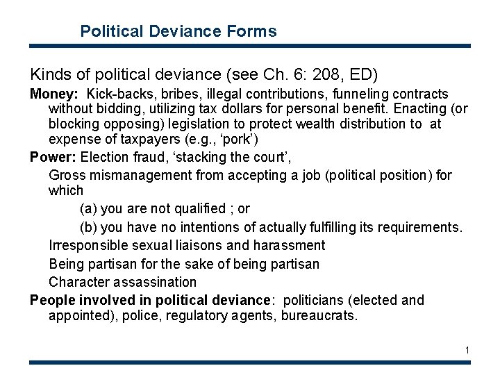 Political Deviance Forms Kinds of political deviance (see Ch. 6: 208, ED) Money: Kick-backs, Political Deviance Forms Kinds of political deviance (see Ch. 6: 208, ED) Money: Kick-backs,
