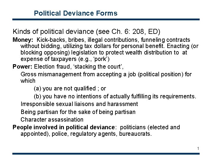 Political Deviance Forms Kinds of political deviance (see Ch. 6: 208, ED) Money: Kick-backs,