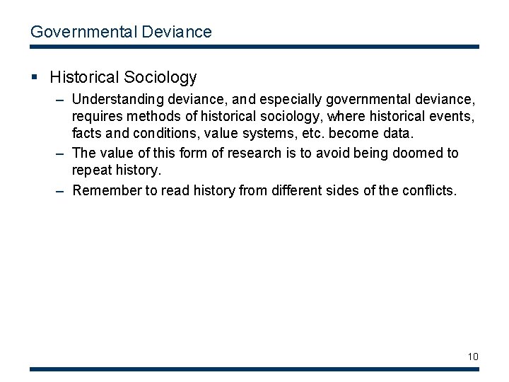 Governmental Deviance § Historical Sociology – Understanding deviance, and especially governmental deviance, requires methods