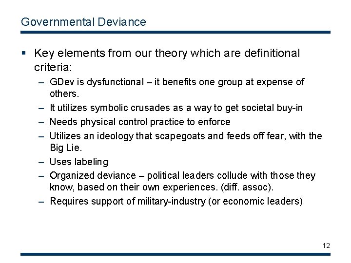 Governmental Deviance § Key elements from our theory which are definitional criteria: – GDev Governmental Deviance § Key elements from our theory which are definitional criteria: – GDev