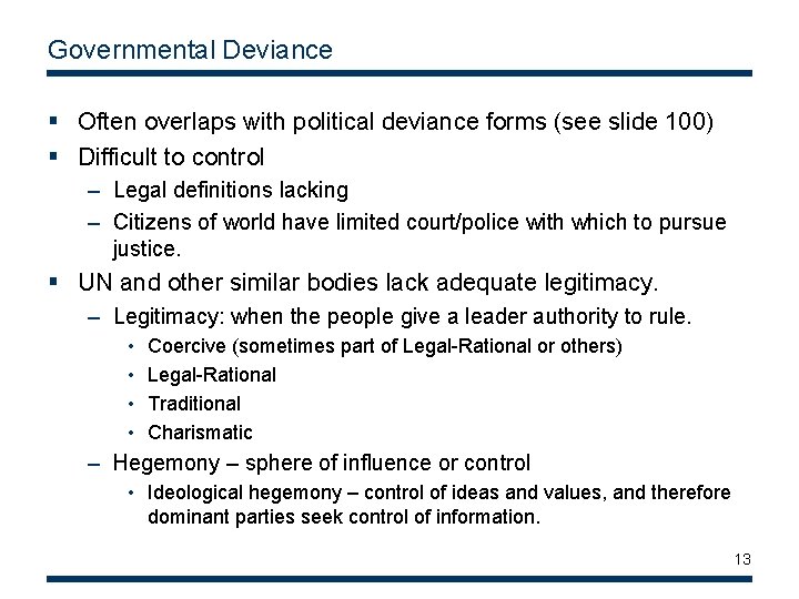 Governmental Deviance § Often overlaps with political deviance forms (see slide 100) § Difficult