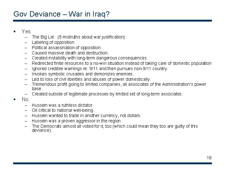 Gov Deviance – War in Iraq? § Yes – – – § The Big