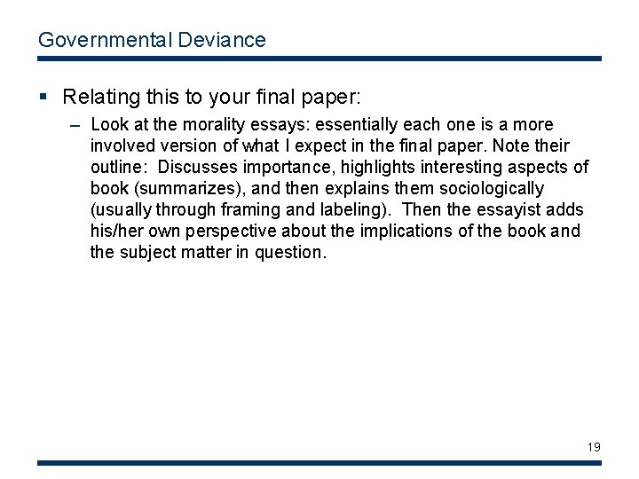 Governmental Deviance § Relating this to your final paper: – Look at the morality