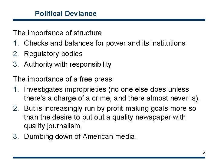 Political Deviance The importance of structure 1. Checks and balances for power and its