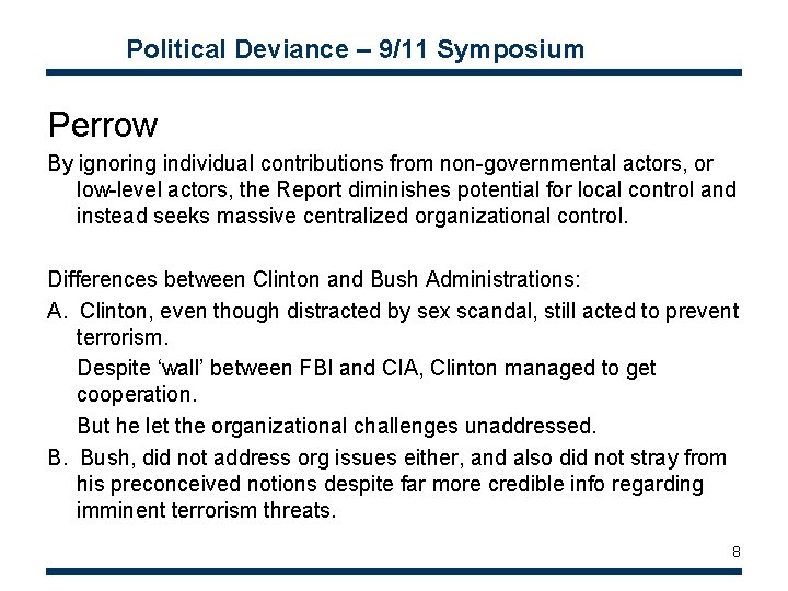Political Deviance – 9/11 Symposium Perrow By ignoring individual contributions from non-governmental actors, or