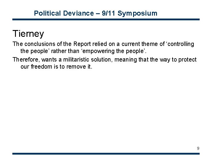 Political Deviance – 9/11 Symposium Tierney The conclusions of the Report relied on a