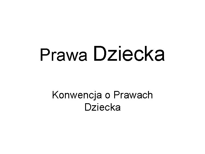 Prawa Dziecka Konwencja o Prawach Dziecka 