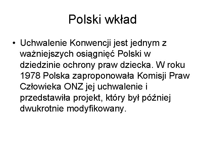 Polski wkład • Uchwalenie Konwencji jest jednym z ważniejszych osiągnięć Polski w dziedzinie ochrony