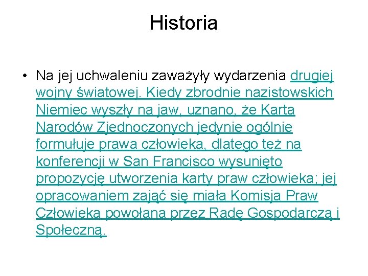 Historia • Na jej uchwaleniu zaważyły wydarzenia drugiej wojny światowej. Kiedy zbrodnie nazistowskich Niemiec