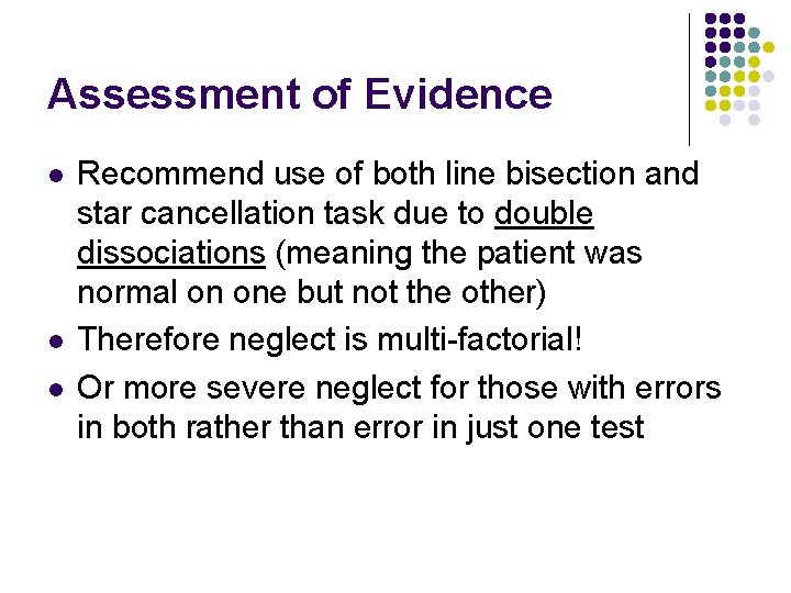 Assessment of Evidence l l l Recommend use of both line bisection and star